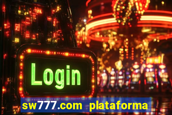 sw777.com plataforma cassino online